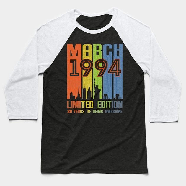 March 1994 30 Years Of Being Awesome Limited Edition Baseball T-Shirt by cyberpunk art